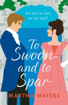 To Swoon and to Spar : A new whipsmart and sweepingly romantic Regency rom-com