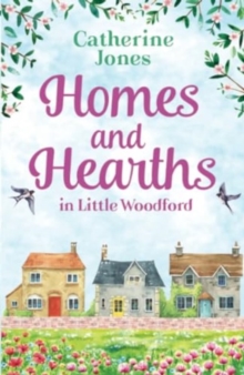 Homes and Hearths in Little Woodford : an addictive and utterly compelling look at a small town