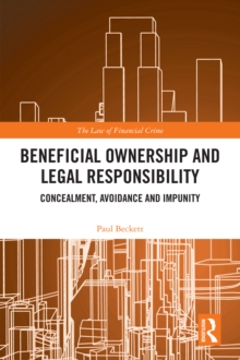 Beneficial Ownership and Legal Responsibility : Concealment, Avoidance and Impunity