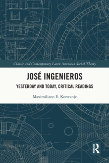 Jose Ingenieros : Yesterday and Today, Critical Readings