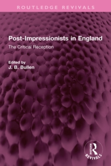 Post-Impressionists in England : The Critical Reception