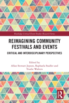 Reimagining Community Festivals and Events : Critical and Interdisciplinary Perspectives