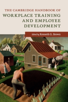 The Cambridge Handbook of Workplace Training and Employee Development, Hardback Book The Cambridge Handbook of Workplace Training and Employee Development, Hardback Book