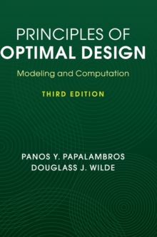 Principles of Optimal Design : Modeling and Computation, Hardback Book Principles of Optimal Design : Modeling and Computation, Hardback Book