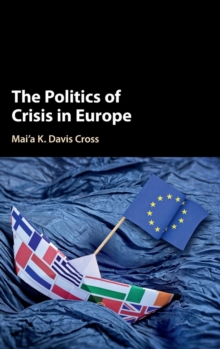 The Politics of Crisis in Europe, Hardback Book The Politics of Crisis in Europe, Hardback Book