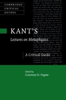 Kant's Lectures on Metaphysics : A Critical Guide, Hardback Book Kant's Lectures on Metaphysics : A Critical Guide, Hardback Book