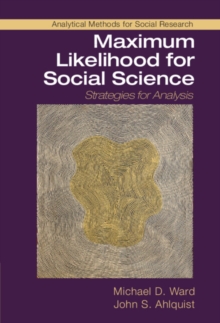 Maximum Likelihood for Social Science : Strategies for Analysis, Hardback Book Maximum Likelihood for Social Science : Strategies for Analysis, Hardback Book