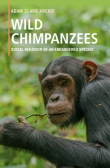 Wild Chimpanzees : Social Behavior of an Endangered Species, Hardback Book Wild Chimpanzees : Social Behavior of an Endangered Species, Hardback Book