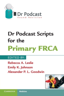 Dr Podcast Scripts for the Primary FRCA, Paperback Book Dr Podcast Scripts for the Primary FRCA, Paperback Book