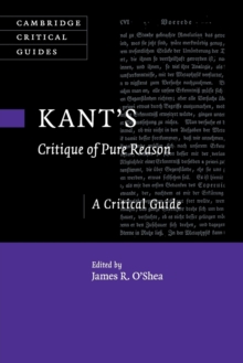 Kant's Critique of Pure Reason : A Critical Guide, Paperback / softback Book Kant's Critique of Pure Reason : A Critical Guide, Paperback / softback Book