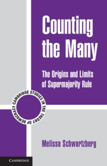 Counting the Many : The Origins and Limits of Supermajority Rule