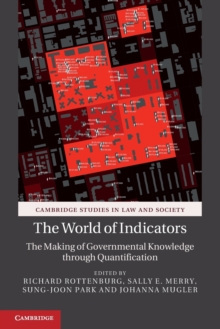 The World of Indicators : The Making of Governmental Knowledge through Quantification