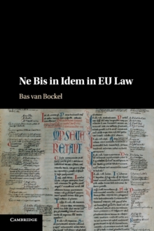 Ne Bis in Idem in EU Law, Paperback / softback Book Ne Bis in Idem in EU Law, Paperback / softback Book