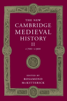 The New Cambridge Medieval History: Volume 2, c.700-c.900