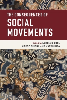 The Consequences of Social Movements, Paperback / softback Book The Consequences of Social Movements, Paperback / softback Book