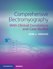 Comprehensive Electromyography : With Clinical Correlations and Case Studies, Paperback / softback Book Comprehensive Electromyography : With Clinical Correlations and Case Studies, Paperback / softback Book