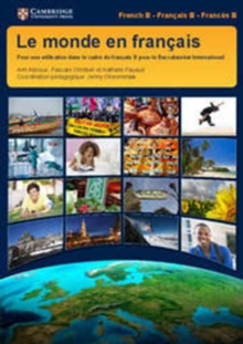 Le Monde en Francais Student's Book : Pour une Utilisation dans le Cadre du Francais B pour le Baccalaureat International, Paperback Book Le Monde en Francais Student's Book : Pour une Utilisation dans le Cadre du Francais B pour le Baccalaureat International, Paperback Book