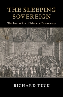 The Sleeping Sovereign : The Invention of Modern Democracy