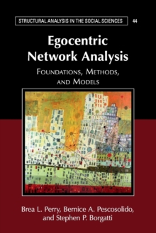 Egocentric Network Analysis : Foundations, Methods, and Models