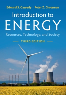 Introduction to Energy : Resources, Technology, and Society, Paperback / softback Book Introduction to Energy : Resources, Technology, and Society, Paperback / softback Book
