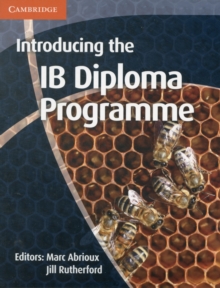 Introducing the IB Diploma Programme, Paperback / softback Book Introducing the IB Diploma Programme, Paperback / softback Book