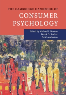 The Cambridge Handbook of Consumer Psychology, Paperback / softback Book The Cambridge Handbook of Consumer Psychology, Paperback / softback Book