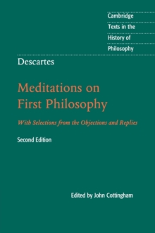 Descartes: Meditations on First Philosophy : With Selections from the Objections and Replies