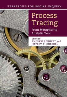 Process Tracing : From Metaphor to Analytic Tool