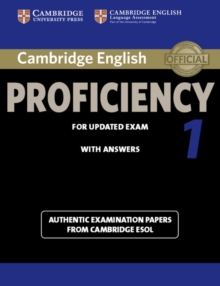 Cambridge English Proficiency 1 for Updated Exam Student's Book with Answers : Authentic Examination Papers from Cambridge ESOL