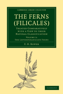 The Ferns (Filicales): Volume 3, The Leptosporangiate Ferns : Treated Comparatively with a View to their Natural Classification