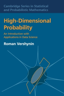 High-Dimensional Probability : An Introduction with Applications in Data Science