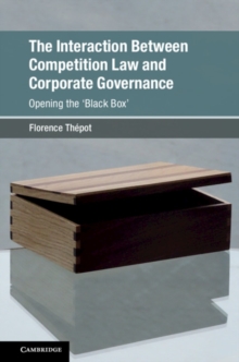 The Interaction Between Competition Law and Corporate Governance : Opening the 'Black Box'