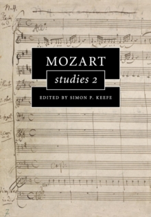 Cambridge Composer Studies : Mozart Studies 2, Paperback / softback Book Cambridge Composer Studies : Mozart Studies 2, Paperback / softback Book