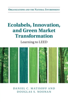 Ecolabels, Innovation, and Green Market Transformation : Learning to LEED