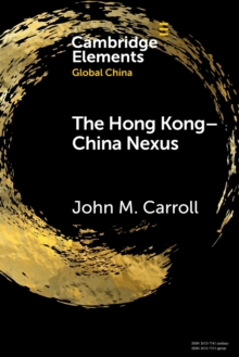 The Hong Kong-China Nexus : A Brief History