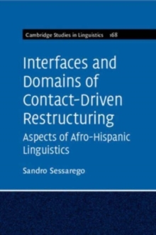 Interfaces and Domains of Contact-Driven Restructuring: Volume 168 : Aspects of Afro-Hispanic Linguistics