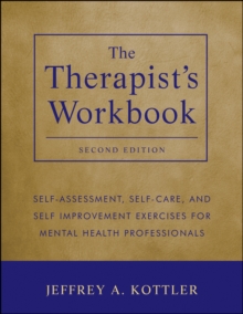 The Therapist's Workbook : Self-assessment, Self-care, and Self-improvement Exercises for Mental Health Professionals, Second Edition, Paperback Book The Therapist's Workbook : Self-assessment, Self-care, and Self-improvement Exercises for Mental Health Professionals, Second Edition, Paperback Book