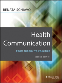 Health Communication : From Theory to Practice