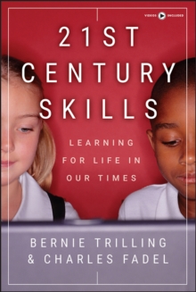 21st Century Skills : Learning for Life in Our Times, Paperback / softback Book 21st Century Skills : Learning for Life in Our Times, Paperback / softback Book