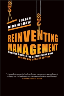 Reinventing Management : Smarter Choices for Getting Work Done, Revised and Updated Edition, Hardback Book Reinventing Management : Smarter Choices for Getting Work Done, Revised and Updated Edition, Hardback Book