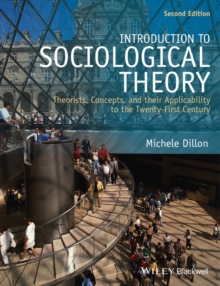 Introduction to Sociological Theory - Theorists, Concepts, and Their Applicability to the Twenty-first Century 2E, Paperback Book Introduction to Sociological Theory - Theorists, Concepts, and Their Applicability to the Twenty-first Century 2E, Paperback Book