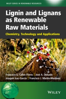 Lignin and Lignans as Renewable Raw Materials : Chemistry, Technology and Applications