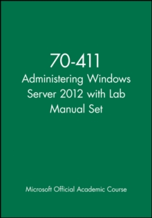 70-411 Administering Windows Server 2012 with Lab Manual Set