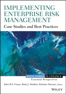 Implementing Enterprise Risk Management : Case Studies and Best Practices