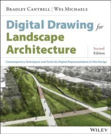 Digital Drawing for Landscape Architecture : Contemporary Techniques and Tools for Digital Representation in Site Design, Paperback / softback Book Digital Drawing for Landscape Architecture : Contemporary Techniques and Tools for Digital Representation in Site Design, Paperback / softback Book