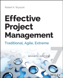 Effective Project Management : Traditional, Agile, Extreme, Seventh Edition, Paperback Book Effective Project Management : Traditional, Agile, Extreme, Seventh Edition, Paperback Book