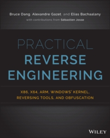 Practical Reverse Engineering : X86, X64, Arm, Windows Kernel, Reversing Tools, and Obfuscation, Paperback Book Practical Reverse Engineering : X86, X64, Arm, Windows Kernel, Reversing Tools, and Obfuscation, Paperback Book