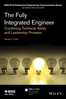 The Fully Integrated Engineer : Combining Technical Ability and Leadership Prowess
