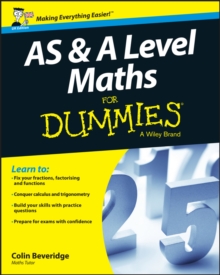 AS and A Level Maths For Dummies, Paperback Book AS and A Level Maths For Dummies, Paperback Book
