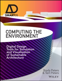 Computing the Environment : Digital Design Tools for Simulation and Visualisation of Sustainable Architecture